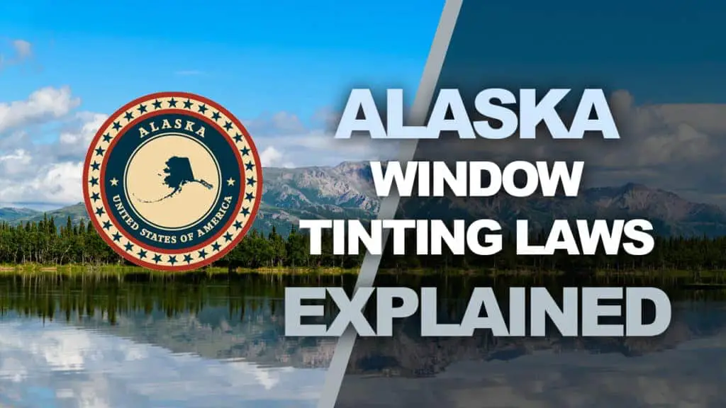 Alaska tint laws – 2024 updated legal tint limit
