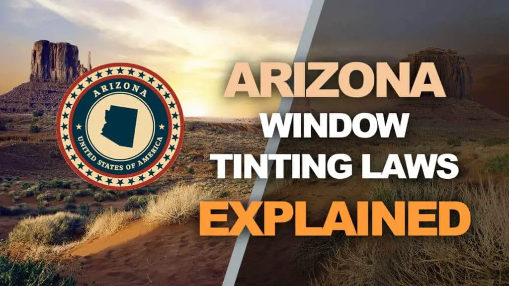 Arizona tint laws – 2024 updated legal tint limit