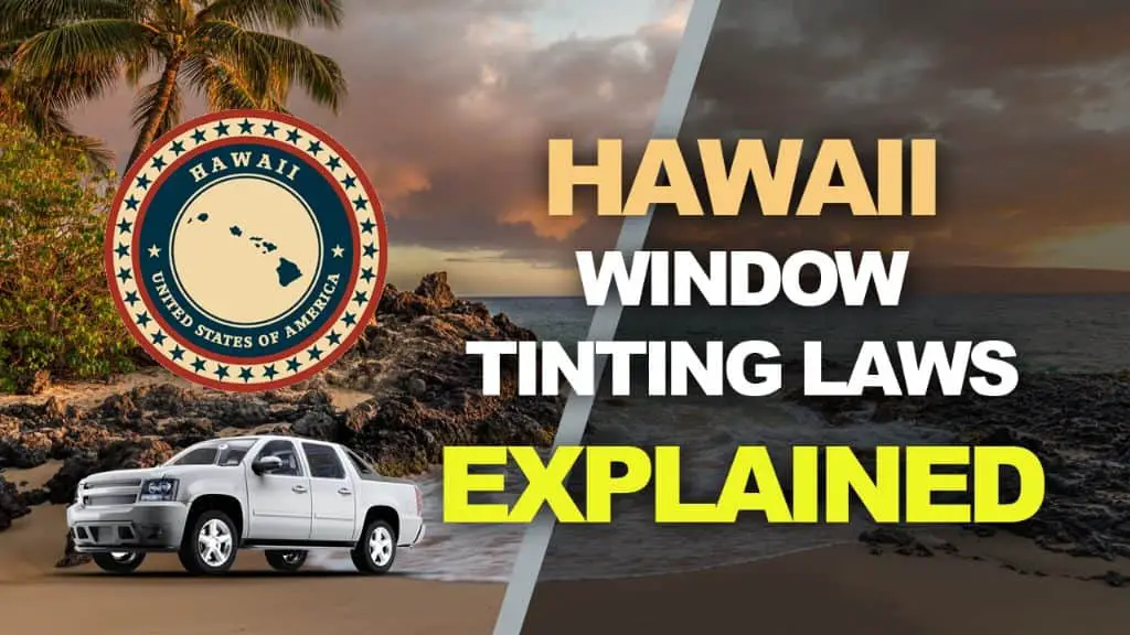 Hawaii tint laws – 2024 updated legal tint limit