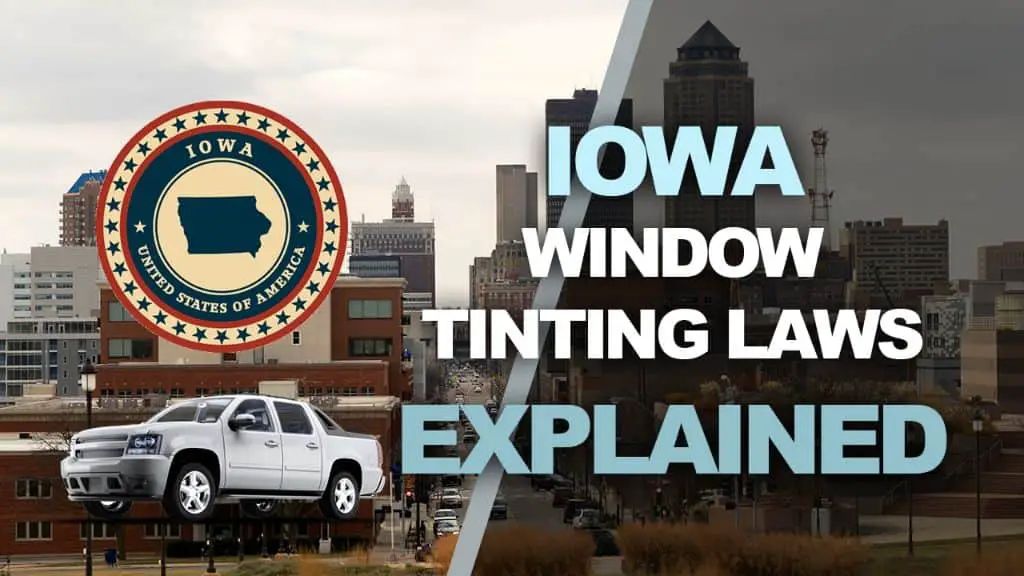 Iowa Tint Laws 2024 Updated Legal Tint Limit Window Tint Laws