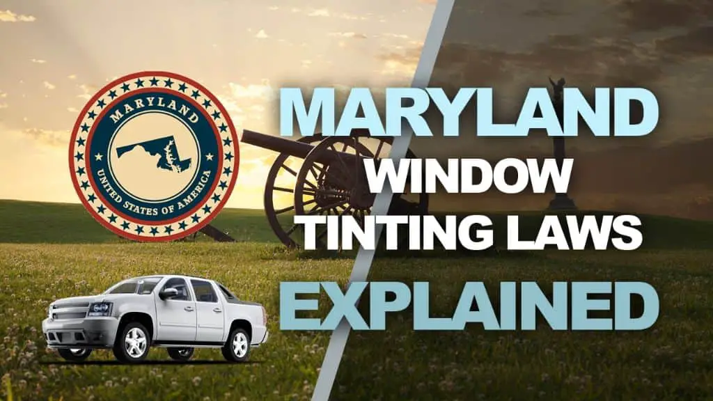 Maryland Tint Laws 2024 Updated Legal Tint Limit