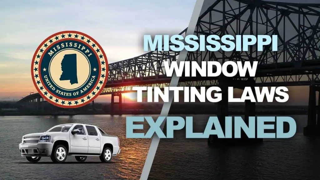 Mississippi tint laws – 2024 updated legal tint limit