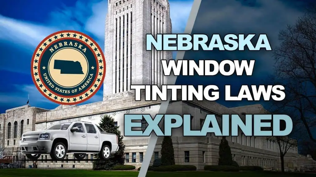 Nebraska tint laws – 2024 updated legal tint limit