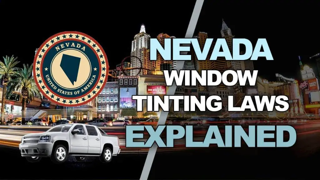 Nevada tint laws – 2024 updated legal tint limit