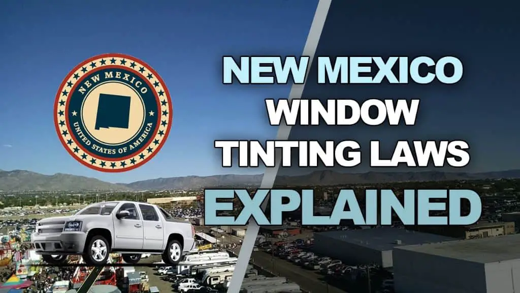 New mexico tint laws – 2024 updated legal tint limit