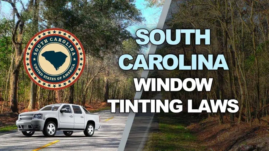 South Carolina Tint Laws 2024 Updated Legal Tint Limit