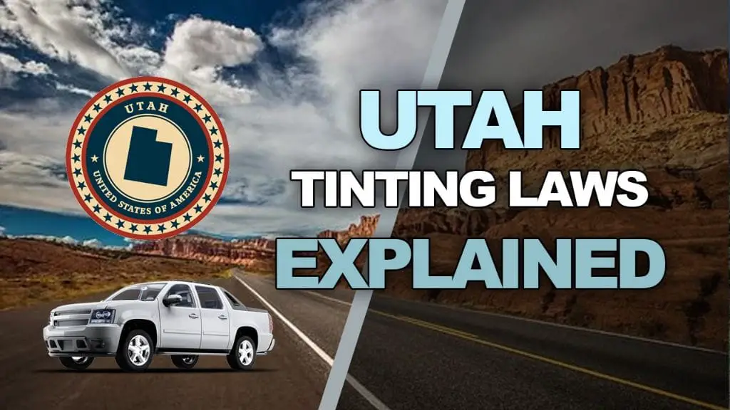 Utah tint laws – 2024 updated legal tint limit