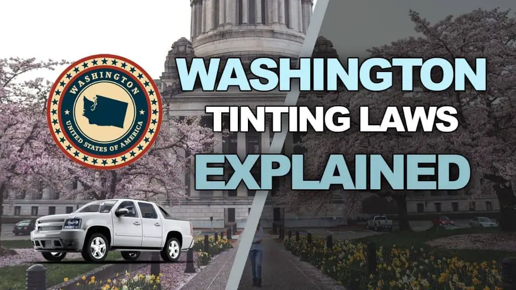 Washington tint laws – 2024 updated legal tint limit