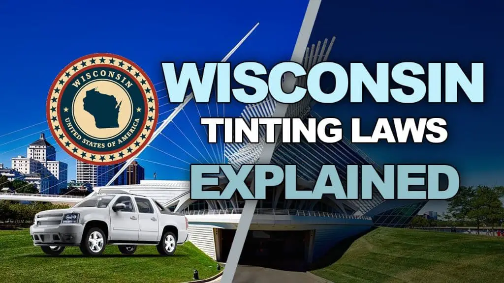 Wisconsin Tint Laws 2024 Updated Legal Tint Limit