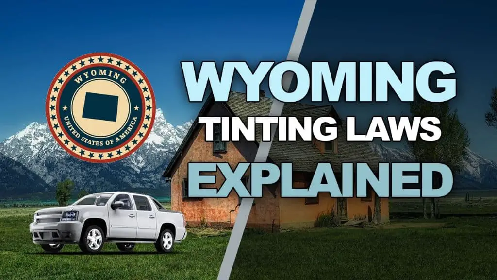 Wyoming tint laws – 2024 updated legal tint limit